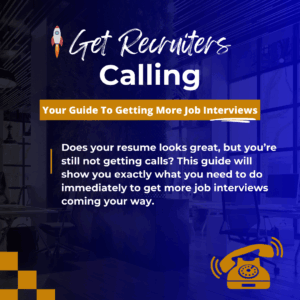 Get Recruiters Calling - Job Hunting Strategy Guide